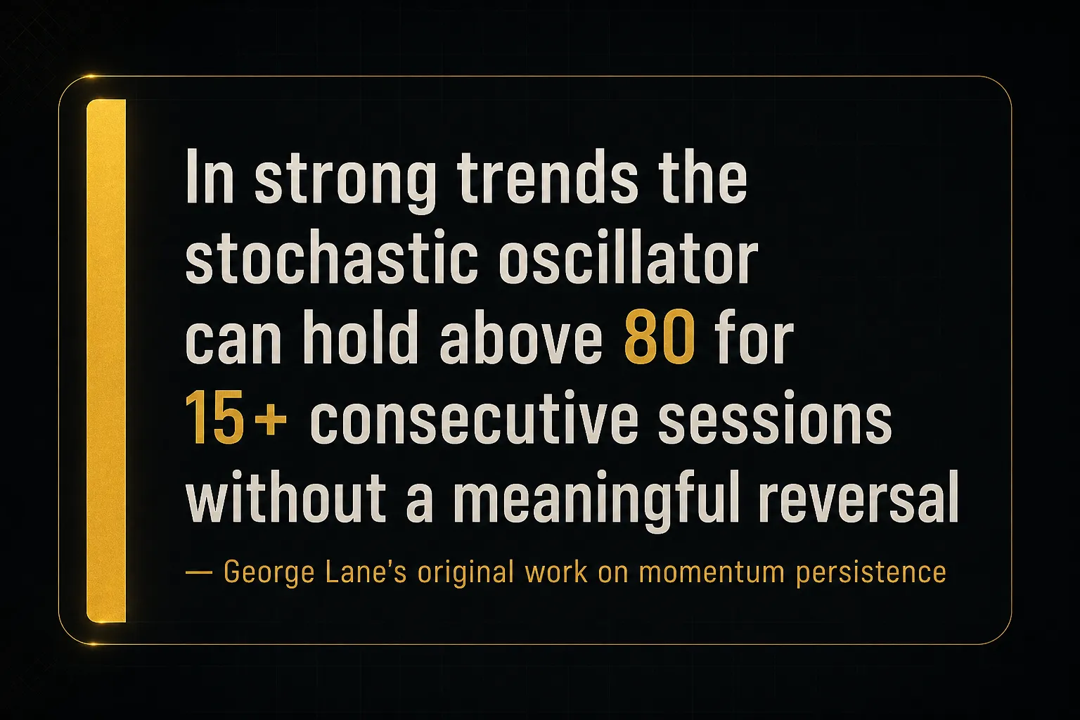 Key insight: In strong trends the stochastic oscillator can hold above 80 for 15+ consecutive sessions without a meaningful…