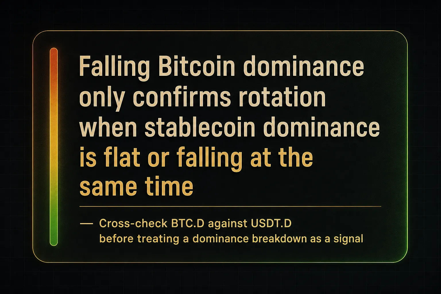 Key insight: Falling Bitcoin dominance only confirms rotation when stablecoin dominance is flat or falling at the same time…