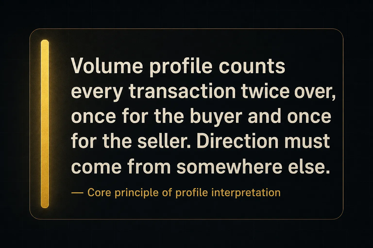 Key insight: Volume profile counts every transaction twice over, once for the buyer and once for the seller. Direction must…