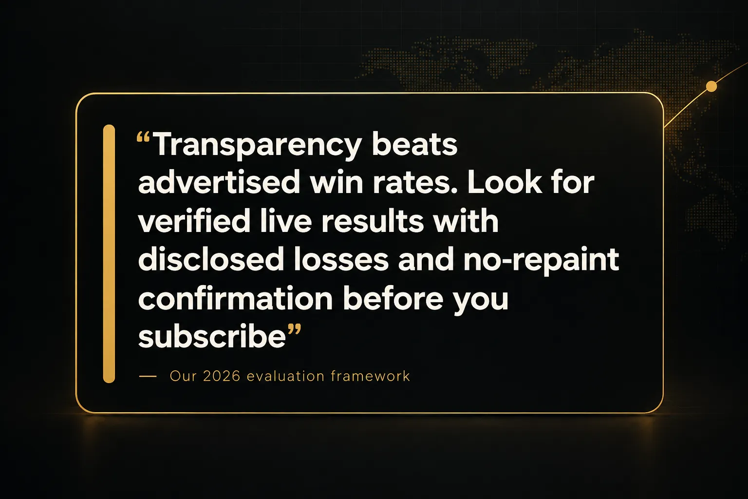 Key insight: Transparency beats advertised win rates. Look for verified live results with disclosed losses and no-repaint…