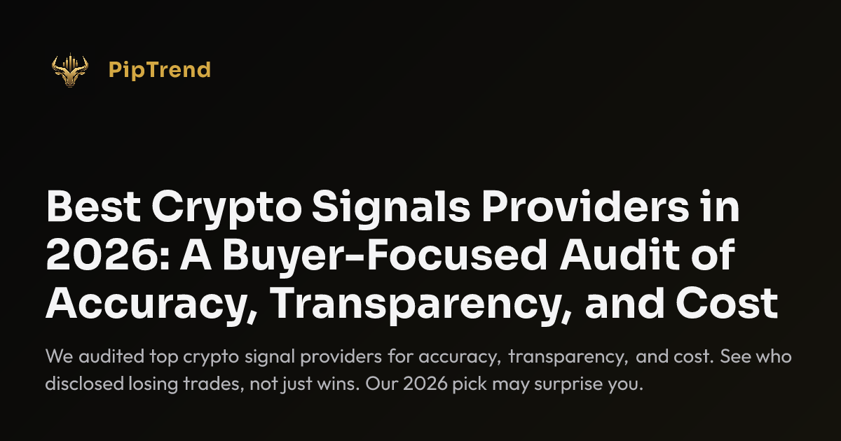 Best Crypto Signals Providers in 2026 (Audited) | PipTrend